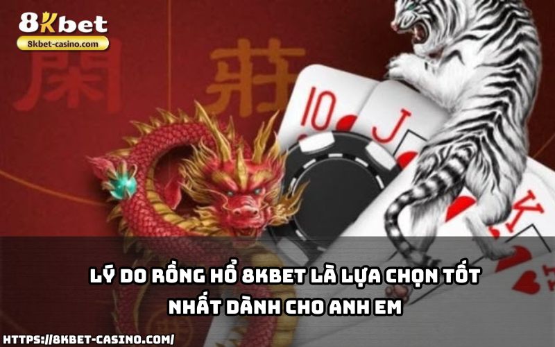 Rồng Hổ 8KBET – nơi hội tụ ưu điểm vượt trội, mang đến sân chơi lý tưởng cho mọi anh em đam mê Rồng Hổ 8KBET – nơi hội tụ ưu điểm vượt trội, mang đến sân chơi lý tưởng cho mọi anh em đam mê