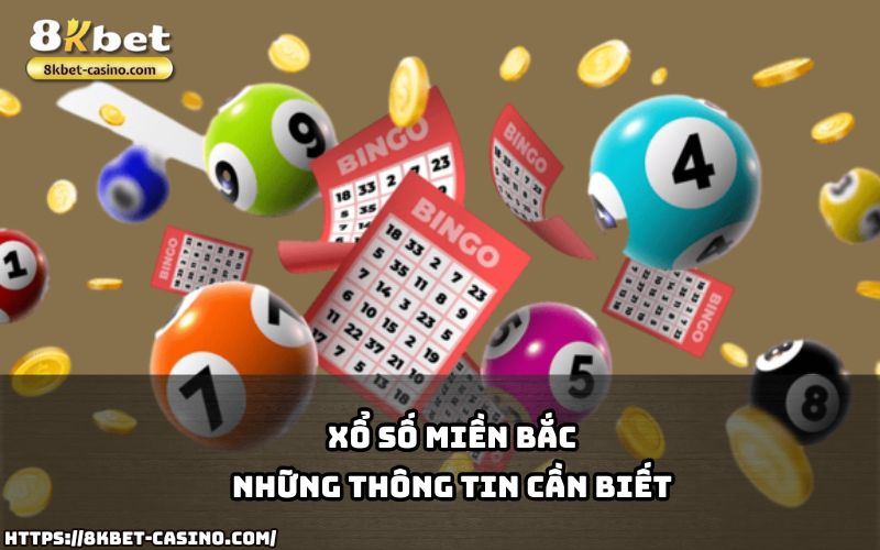 Tìm hiểu chi tiết về Xổ Số Miền Bắc 8KBET để tham gia dễ dàng và tối ưu cơ hội chiến thắng Tìm hiểu chi tiết về Xổ Số Miền Bắc 8KBET để tham gia dễ dàng và tối ưu cơ hội chiến thắng