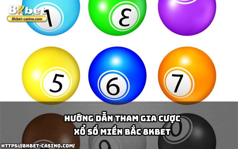 Học cách đặt cược Xổ Số Miền Bắc 8KBET đơn giản, nhanh chóng, dành cho người mới lẫn chuyên gia Học cách đặt cược Xổ Số Miền Bắc 8KBET đơn giản, nhanh chóng, dành cho người mới lẫn chuyên gia